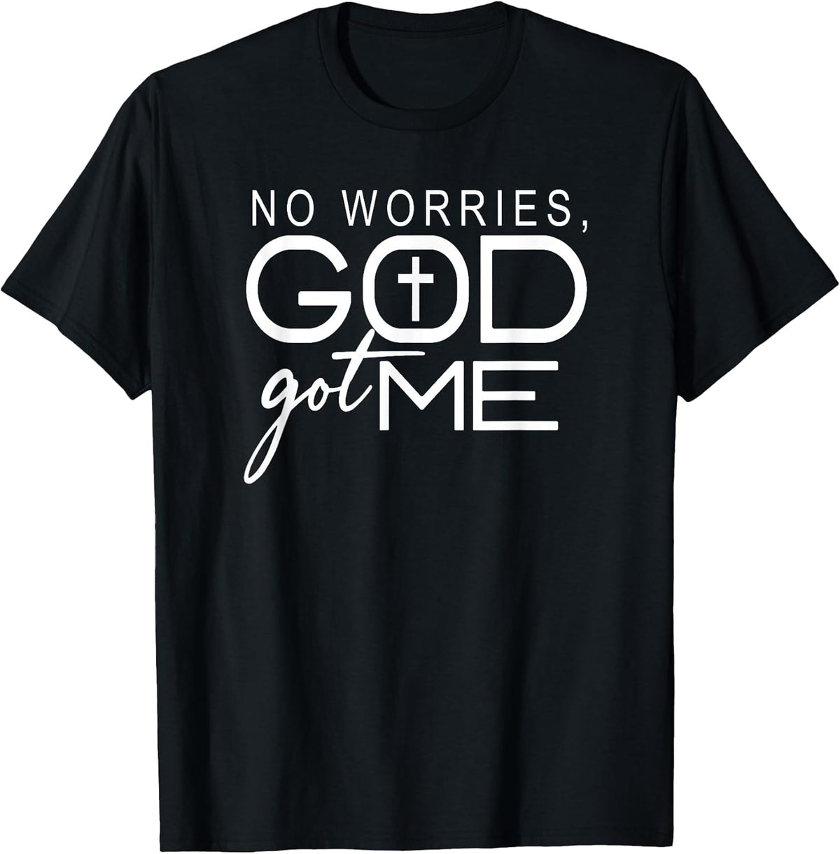 God Jesus Got Me Christian Motivational Church Faith T-Shirt