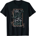 Inspirational Quote The Best Is Yet To Come T-Shirt