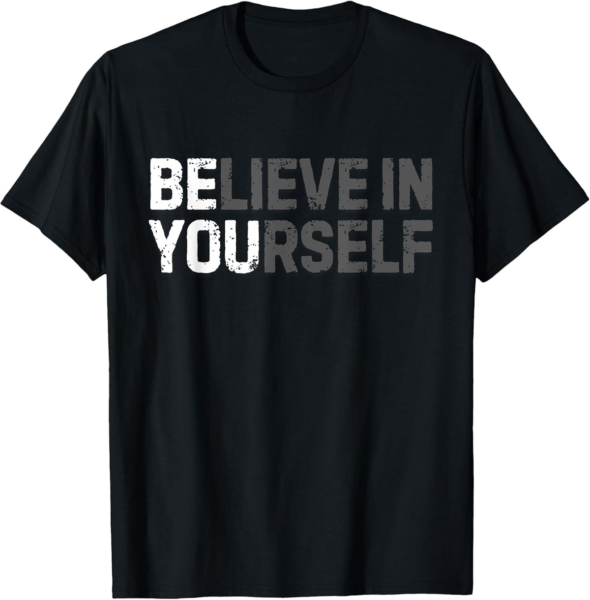Believe In Yourself Motivational Quote Inspiration Positive T-Shirt