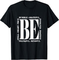 Be Humble - Be Positive Inspirational Quote - Classic T-Shirt