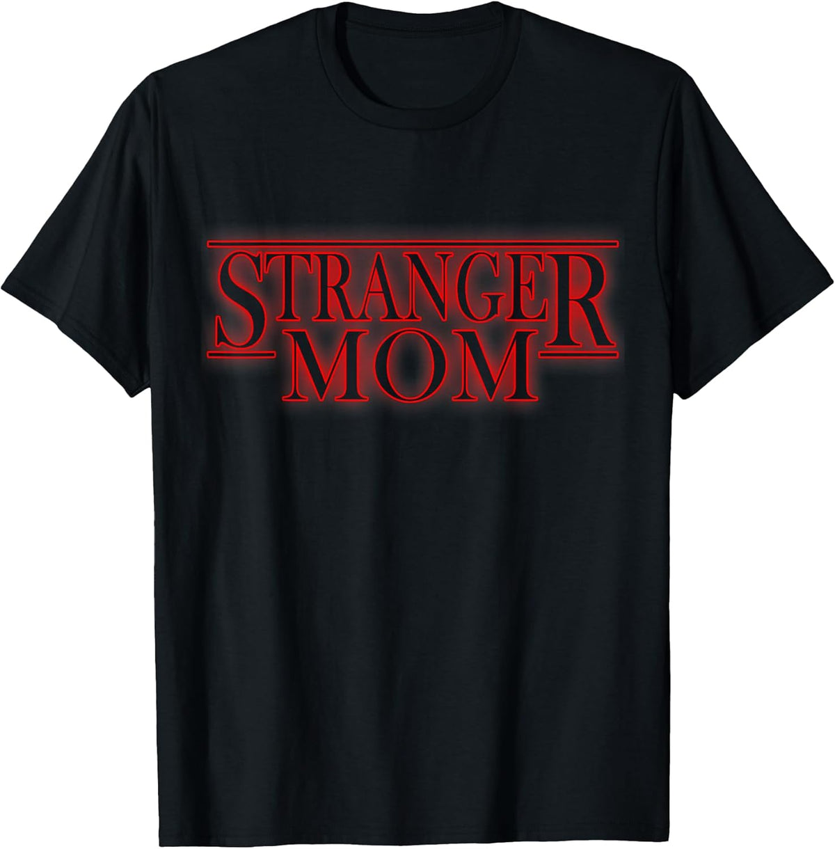 Stranger Mom Parody - Funny Mother's Day Gift T-Shirt