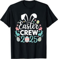 Easter Crew 2025 Matching Family Friends Easter Day T-Shirt