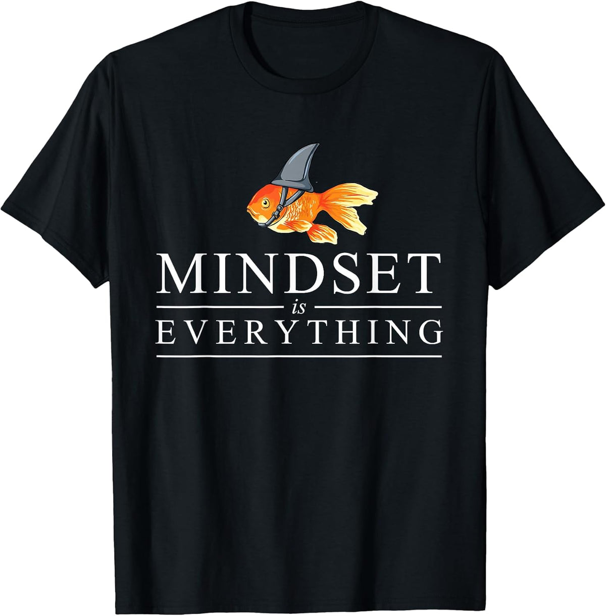 Mindest is Everything - Motivational Quote Inspiration T-Shirt Small