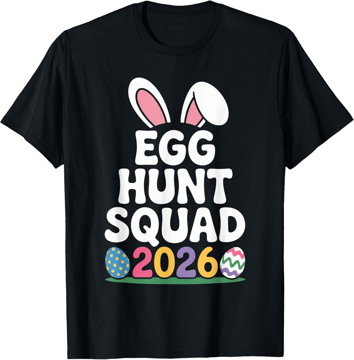 Egg Hunt Squad 2026 Family Fun Easter Celebration Outfit T-Shirt