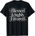 Blessed Highly Christian Favored Inspirational Quote T-Shirt