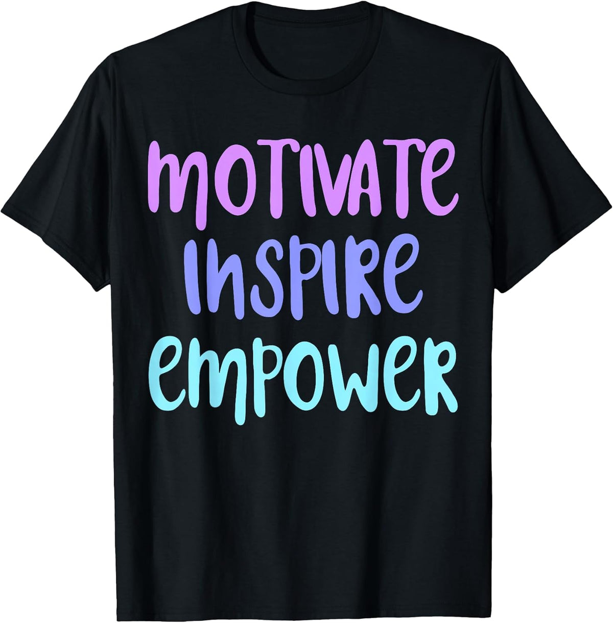 Motivate Inspire Empower T-Shirt Motivation T-Shirt