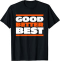 Good Better Best Bold Motivation Graphic T-Shirt