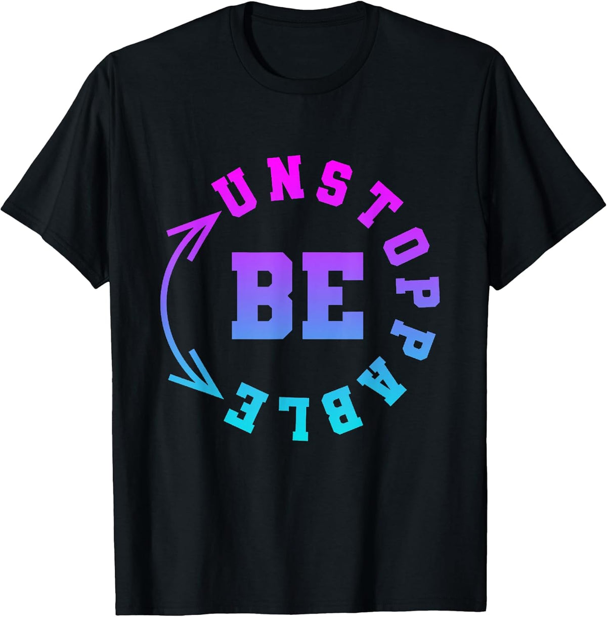 Strong Woman Be Unstoppable Motivational Saying T-Shirt