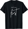 Self love first inspirational quotes for women love yourself T-Shirt