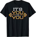Its Vs You Workout Gym Workout Motivation Fitness Men Women T-Shirt
