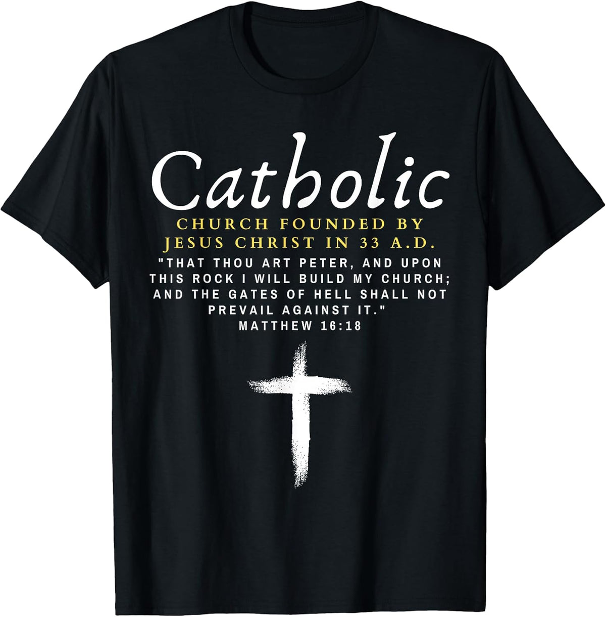 Motivational Catholic Church History Men Women Uplifting Pun T-Shirt