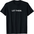 Let Them Quote Motivational T-Shirt