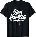 Stay Humble Inspirational Motivation Quotes T-Shirt