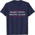 Make Lying Wrong Again/Gift Resist Racism Anti-Trump T-Shirt