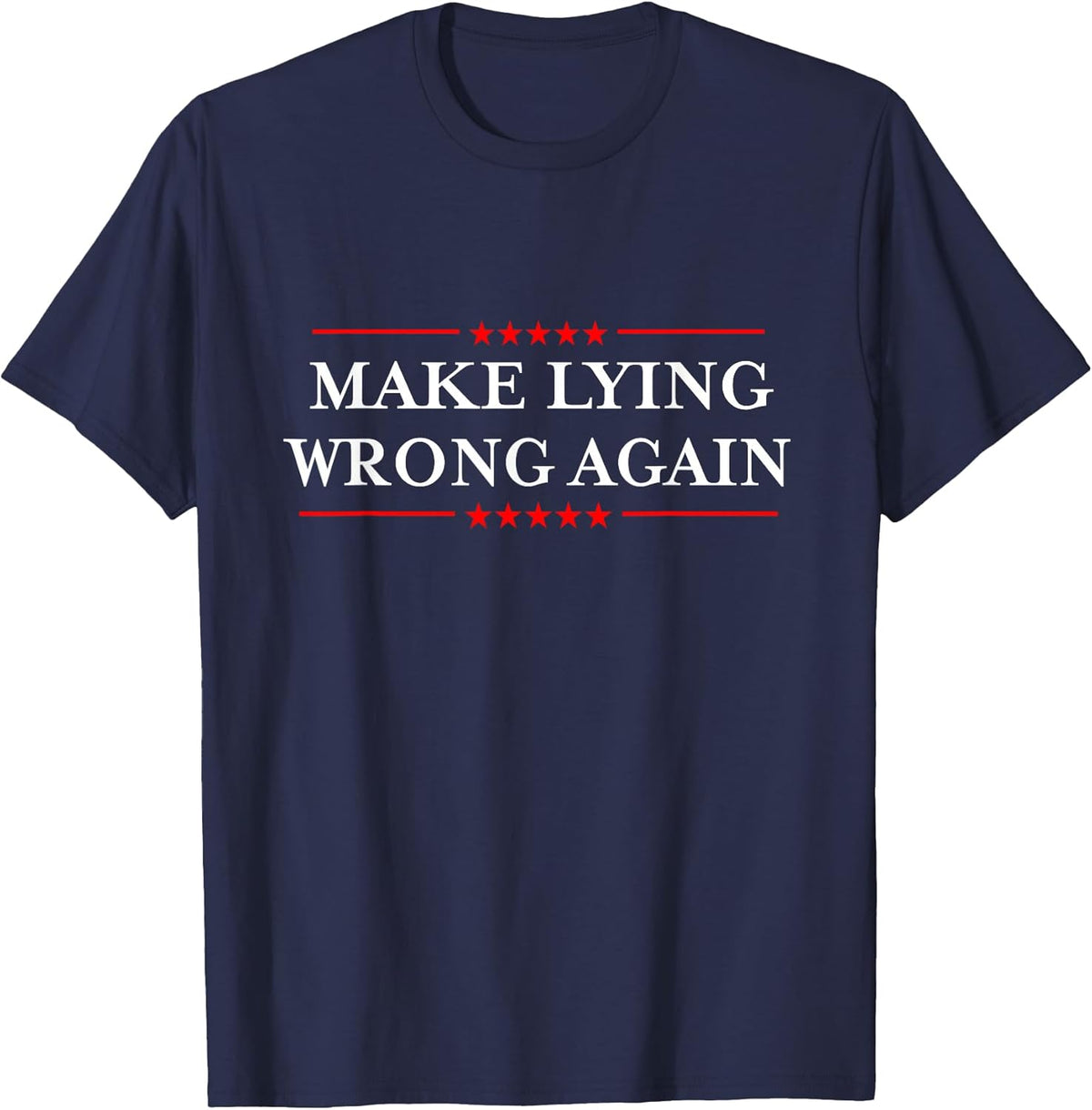 Make Lying Wrong Again/Gift Resist Racism Anti-Trump T-Shirt