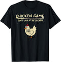 Chicken Game Don't Look At The Chicken Funny Chicken T-Shirt