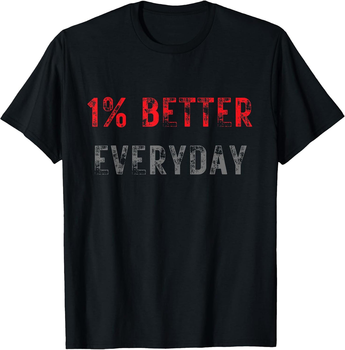 Motivation 1% Better Everyday T-Shirt