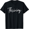 Thriving - Women's Inspirational Shirt - Motivational T-Shirt