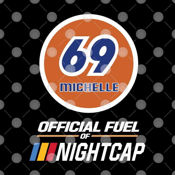 69 Michelle Official Fuel Of Nightcap Shirt