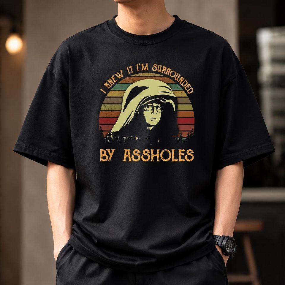 I Knew It Im Surrounded By Assholes Vintage Tshirt Men Women Children Kids  T-shirt, Hoodie, Sweatshirt