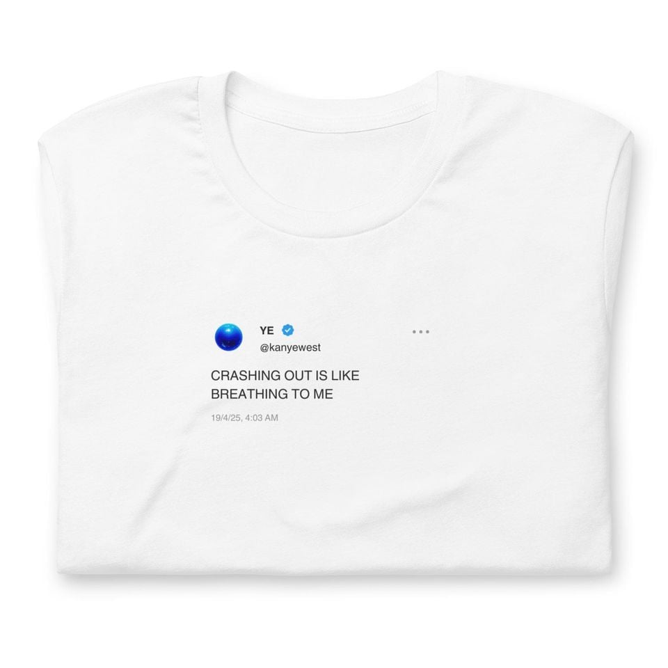 Crashing out is like breathing to me. T-shirt