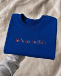 Let's Go Buffalo Embroidered Sweatshirt | Gift for Buffalo Fan | Sporty Shirt