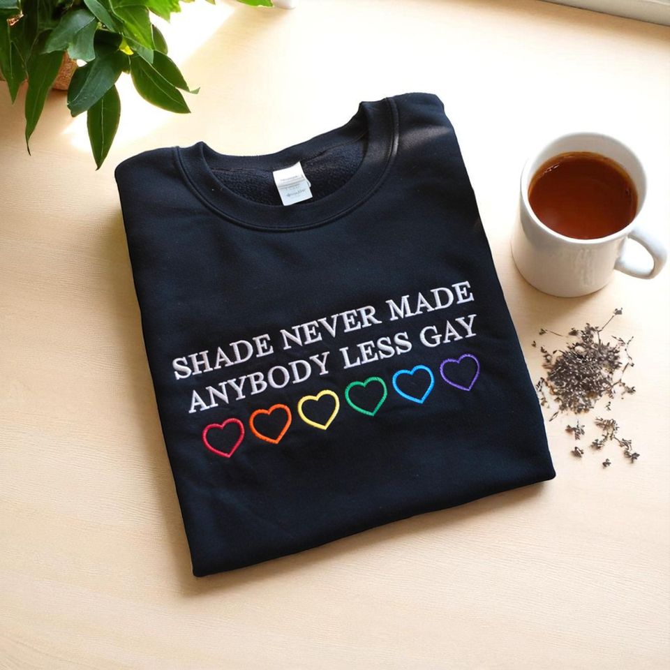 Embroidered LGBTQ Pride Shirt - Shade Never Made Anybody Less Gay