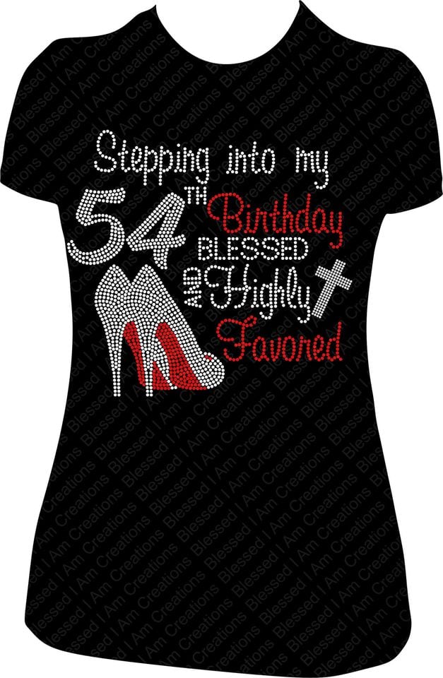 54th Birthday Rhinestone Shirt: Blessed & Highly Favored