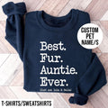 Fur auntie sweatshirt t shirt. Fur auntie jumper tshirt. Fur auntie sweater t-shirt. Personalised custom dog cat rabbit pet aunt gift UK US