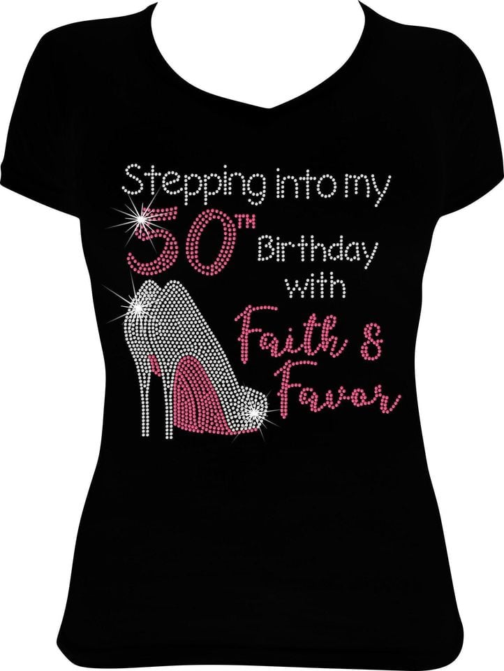 Stepping into My 50th Birthday with Faith and Favor Bling Shirt, Birthday Shirt, Rhinestone Shirt, Rhinestone Birthday Shirt, 50 Birthday