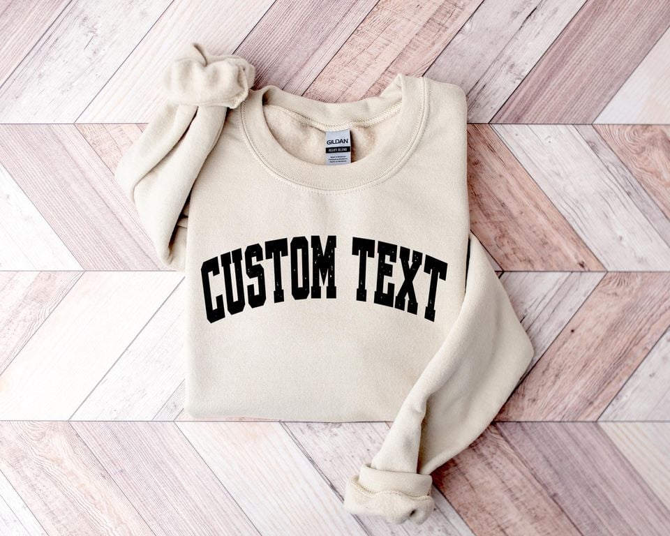 Custom Text Sweatshirt, Personalized Logo Shirt