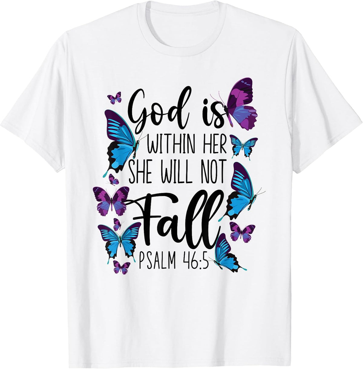 Christian Bible Verse Quote Butterfly Psalm 46:5 T-Shirt