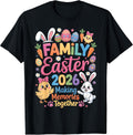 Happy Family Easter 2026 Making Memories Bunny Chicken Eggs T-Shirt