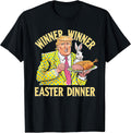 Winner Winner Easter Dinner Trump Easter 2025 for Men Women T-Shirt
