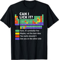 Can I Lick It tee Funny Periodic Table Teacher Gifts Science T-Shirt