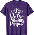 You Have A Purpose - Motivational Quote Inspiration Positive T-Shirt