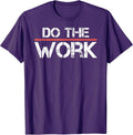 Do The Work Motivational Shirt- Positive Inspirational Quote T-Shirt