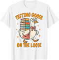 Test Day Teacher Squad Motivation Testing Goose On The Loose T-Shirt