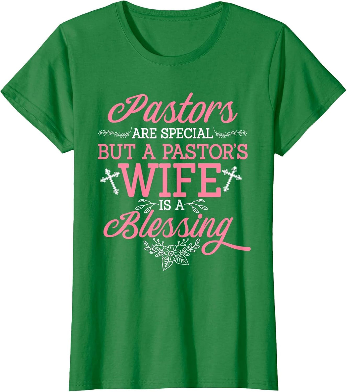 Pastors are Special But A Pastor's Wife is A Blessing Quotes T-Shirt