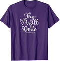 Inspirational Thy Will Be Done T-shirt. Faith Family Tee T-Shirt