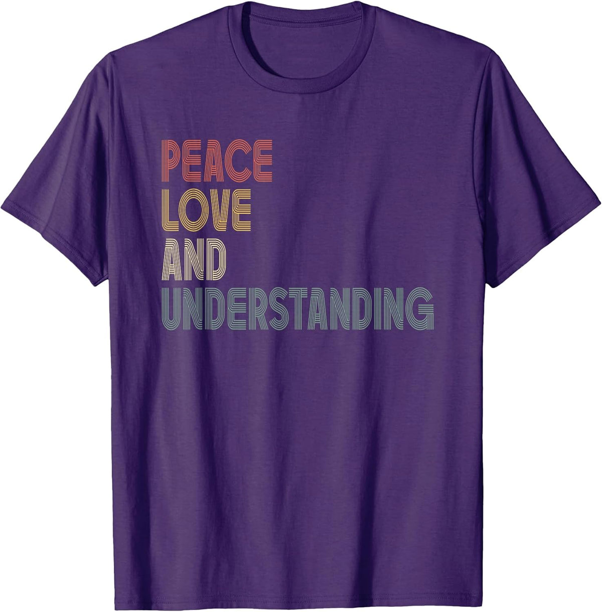 Peace Love And Understanding Shirt Inspirational Quote Retro T-Shirt