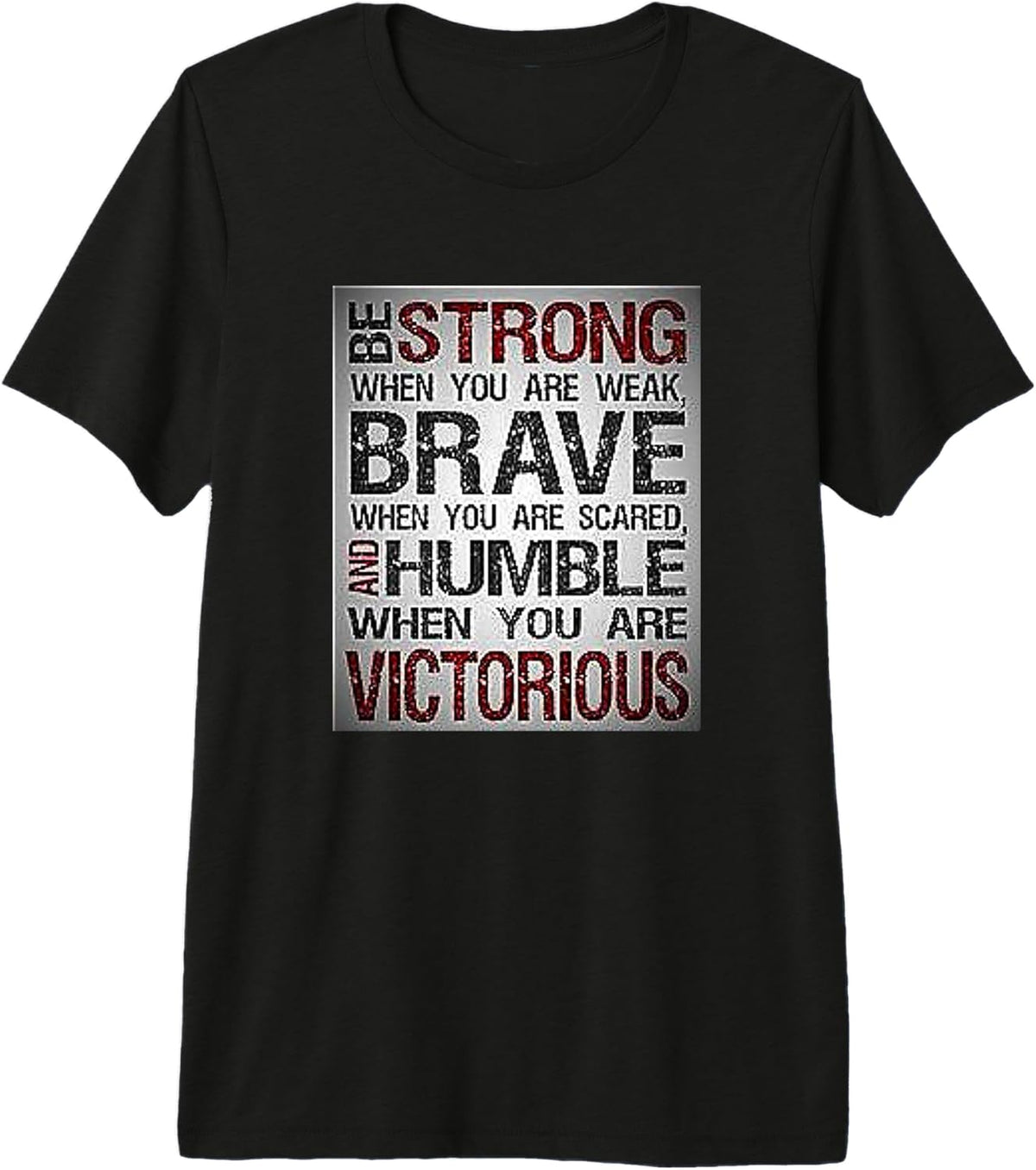 Be Strong When You Are Weak Inspirational Quote T-shirt