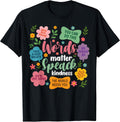 Inspirational Words Matter Speak Kindness Floral Positive T-Shirt