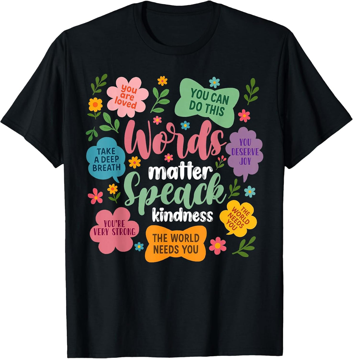 Inspirational Words Matter Speak Kindness Floral Positive T-Shirt
