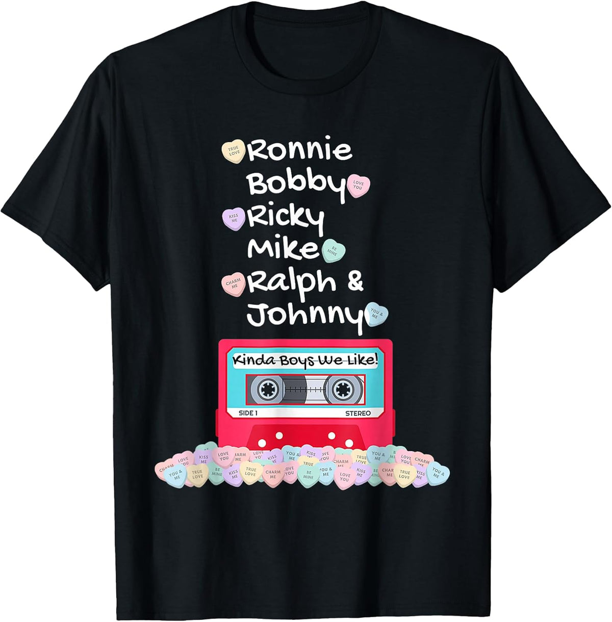 Ronnie Bobby Ricky Mike Ralph and Johnny Kinda Boys We Like T-Shirt