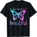 Be Your Own Kind of Beautiful Positive Affirmation Message T-Shirt
