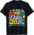 Family Easter Matching 2026 Making Memories Together T-Shirt