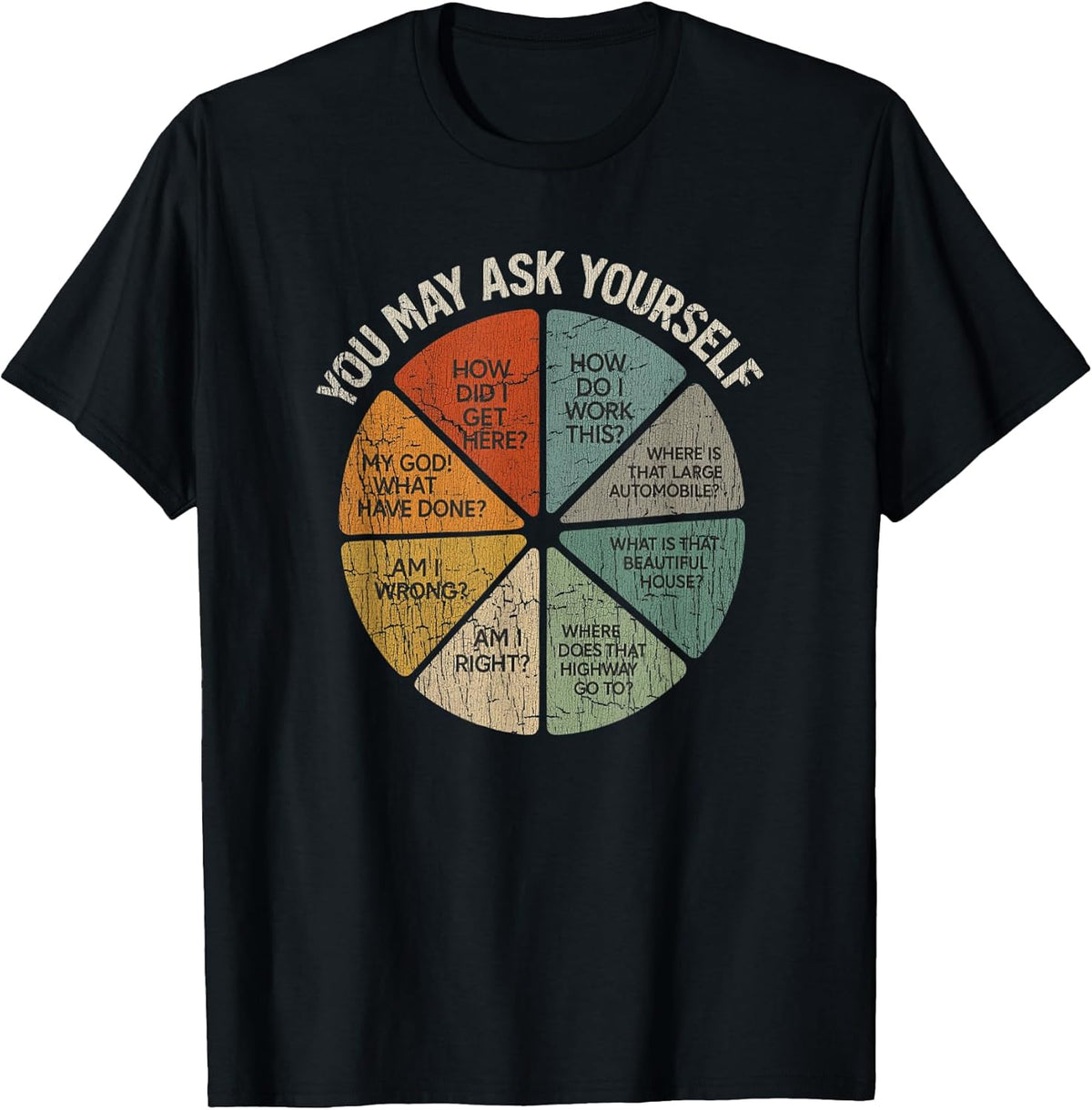Vintage You May Ask Yourself Retro Pie Chart 80s Music T-Shirt