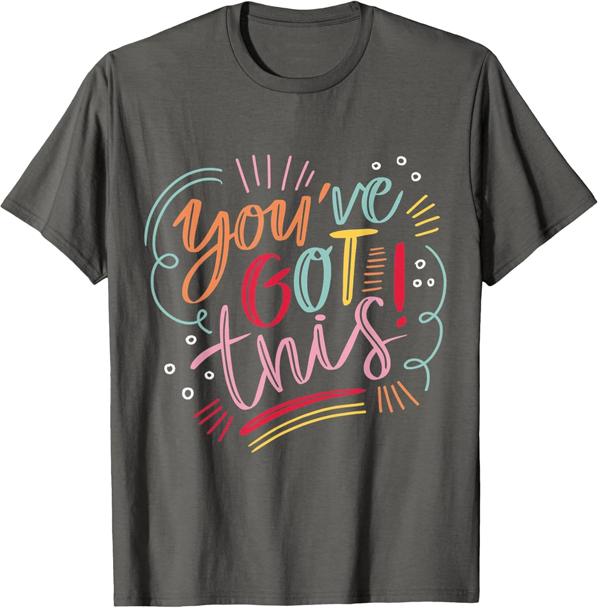 You've got this! Motivational Inspiration Positive