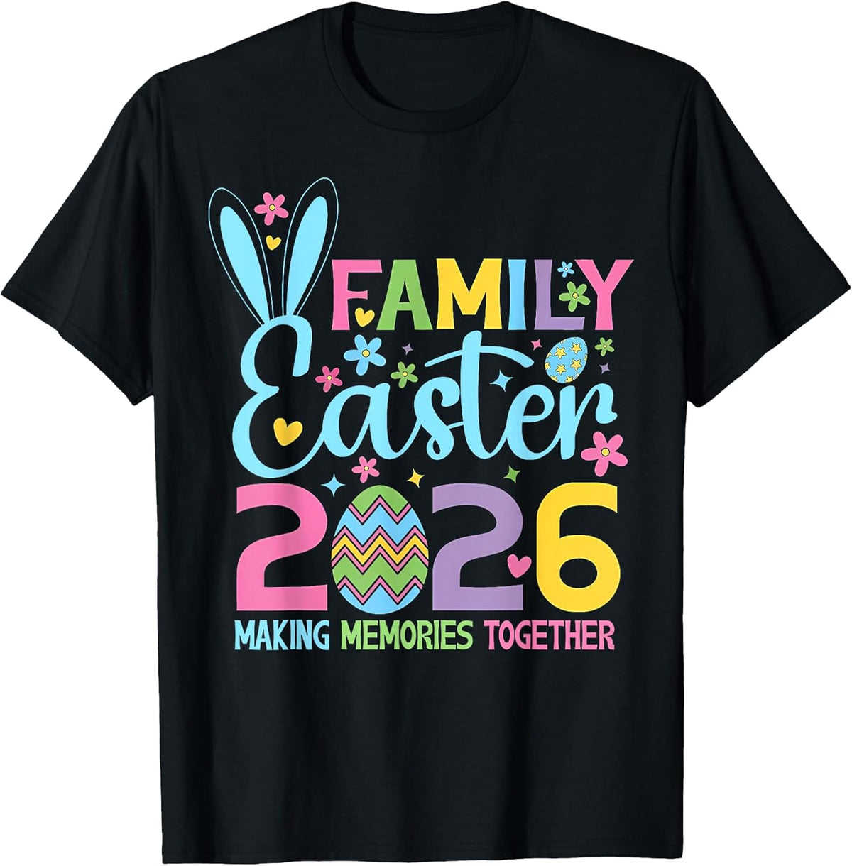 Happy Family Easter 2026 Spring Bunny Making Memories T-Shirt